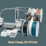 Best Cheap 3D Printer