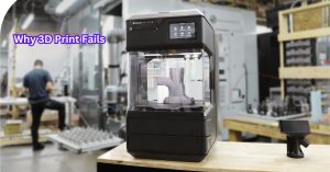 Why 3D Print Fails