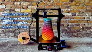 Anycubic Kobra 2 Max Camera