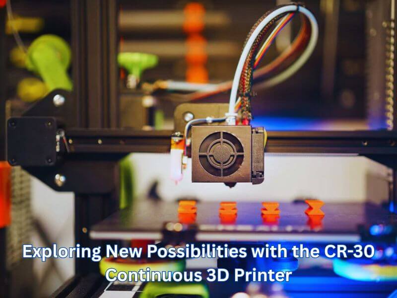 Exploring New Possibilities with the CR-30 Continuous 3D Printer