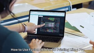 how to use fusion 360 for 3d printing