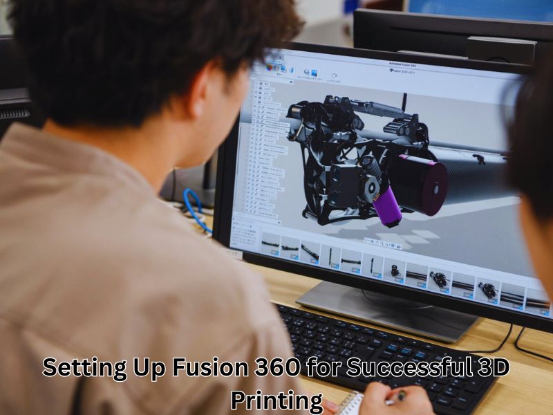 how to use fusion 360 for 3d printing