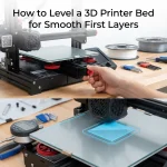 How to Level a 3D Printer Bed for Smooth First Layers