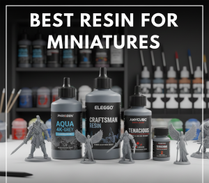 Best Resin for Miniatures