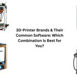 3D-Printer Brands & Their Common Software